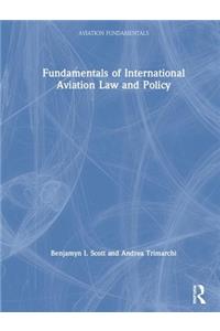 Fundamentals of International Aviation Law and Policy