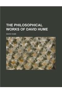 The Philosophical Works of David Hume