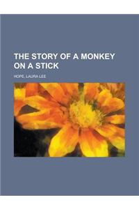 The Story of a Monkey on a Stick