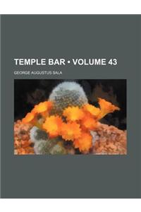 Temple Bar (Volume 43)