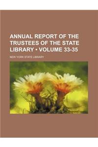 Annual Report of the Trustees of the State Library (Volume 33-35)