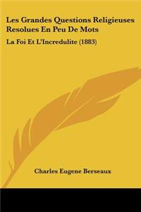 Les Grandes Questions Religieuses Resolues En Peu De Mots