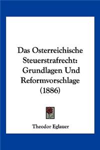 Osterreichische Steuerstrafrecht: Grundlagen Und Reformvorschlage (1886)