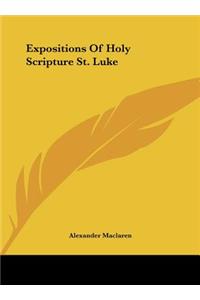 Expositions Of Holy Scripture St. Luke