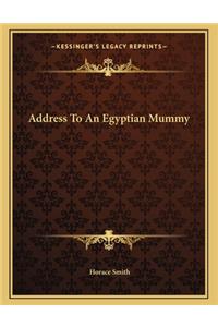 Address to an Egyptian Mummy