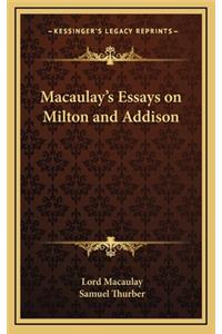 Macaulay's Essays on Milton and Addison