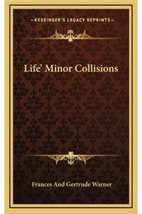 Life' Minor Collisions