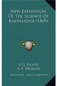New Exposition of the Science of Knowledge (1869)