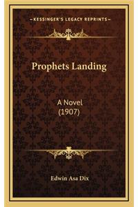 Prophets Landing: A Novel (1907)