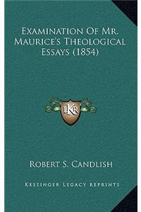 Examination of Mr. Maurice's Theological Essays (1854)