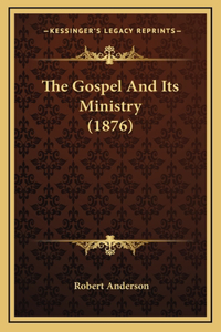 The Gospel and Its Ministry (1876)