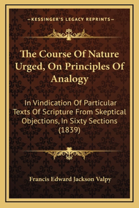 The Course of Nature Urged, on Principles of Analogy