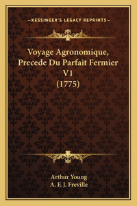 Voyage Agronomique, Precede Du Parfait Fermier V1 (1775)