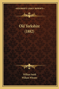 Old Yorkshire (1882)