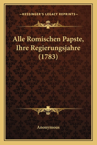 Alle Romischen Papste, Ihre Regierungsjahre (1783)