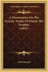 A Dissertation On The Seventy Weeks Of Daniel The Prophet (1825)