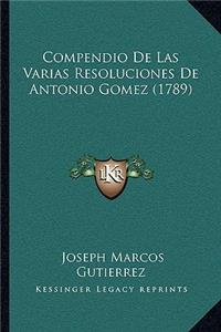 Compendio De Las Varias Resoluciones De Antonio Gomez (1789)