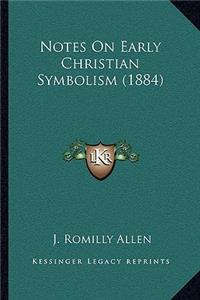 Notes On Early Christian Symbolism (1884)