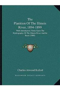The Plankton Of The Illinois River, 1894-1899: With Introductory Notes Upon The Hydrography Of The Illinois River And Its Basis (1908)