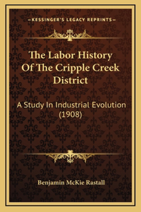 The Labor History Of The Cripple Creek District
