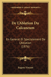 De L'Ablation Du Calcaneum