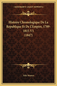 Histoire Chronologique De La Republique Et De L'Empire, 1789-1815 V1 (1847)