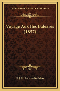 Voyage Aux Iles Baleares (1857)