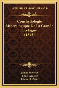 Conchyliologie Mineralogique De La Grande Bretagne (1845)