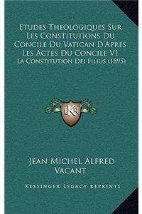 Etudes Theologiques Sur Les Constitutions Du Concile Du Vatican D'Apres Les Actes Du Concile V1