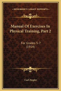 Manual Of Exercises In Physical Training, Part 2