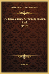 The Baccalaureate Sermon By Hudson Stuck (1916)