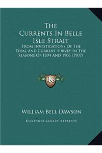 The Currents In Belle Isle Strait
