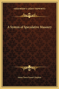A System of Speculative Masonry