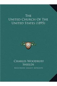 The United Church Of The United States (1895)