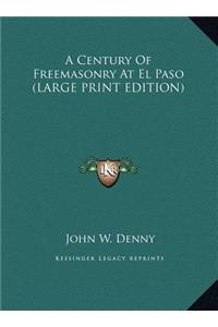 A Century of Freemasonry at El Paso
