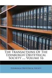 The Transactions of the Edinburgh Obstetrical Society ..., Volume 16