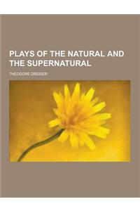 Plays of the Natural and the Supernatural