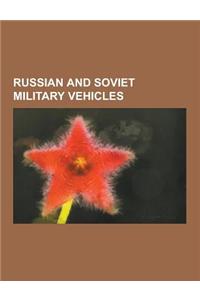 Russian and Soviet Military Vehicles: Armoured Fighting Vehicles of Russia, Armoured Fighting Vehicles of the Soviet Union, Soviet and Russian Air Def