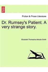 Dr. Rumsey's Patient. a Very Strange Story.