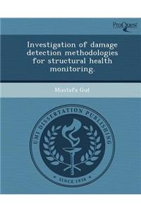 Investigation of Damage Detection Methodologies for Structural Health Monitoring