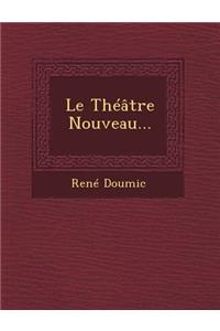 Le Theatre Nouveau...