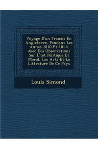 Voyage D'Un Fran Ais En Angleterre, Pendant Les Ann Es 1810 Et 1811