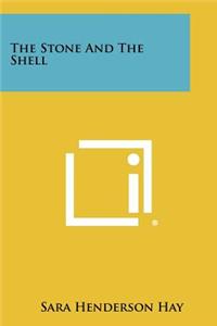 The Stone and the Shell
