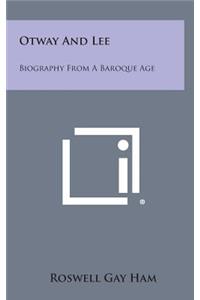 Otway and Lee: Biography from a Baroque Age