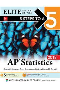 5 Steps to a 5: AP Statistics 2018, Elite Student Edition