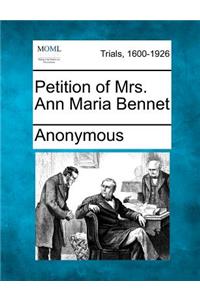 Petition of Mrs. Ann Maria Bennet
