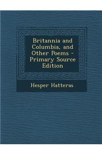 Britannia and Columbia, and Other Poems