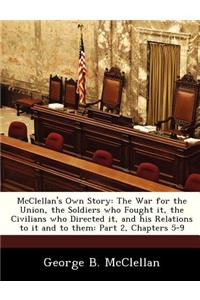 McClellan's Own Story