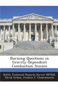 Burning Questions in Gravity-Dependent Combustion Science