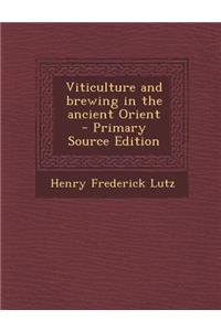 Viticulture and Brewing in the Ancient Orient